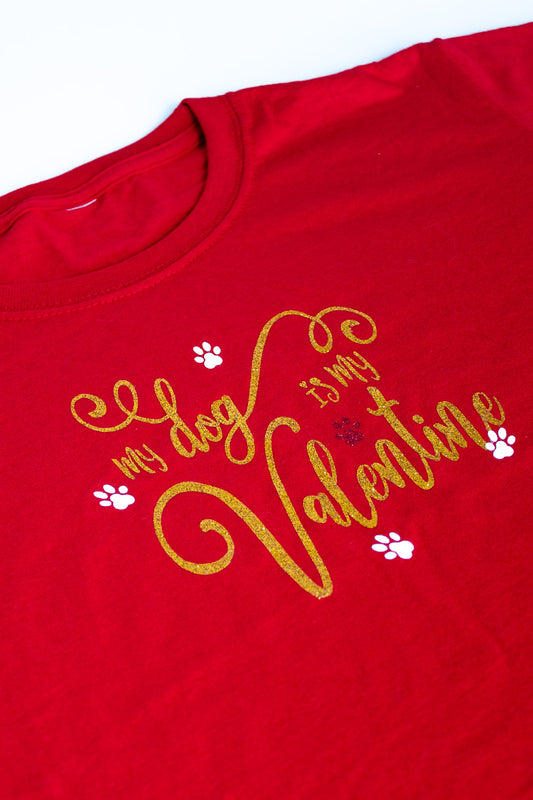 My Dog is My Valentine Red - T Shirt